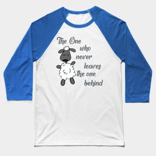 The One who never leaves the one behind Reckless love of God Cory Asbury or Transfiguration Hillsong lyrics WEAR YOUR WORSHIP Christian design Baseball T-Shirt